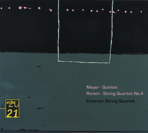 Meyer: Quintet . Rorem: Quartet No.4 - Emerson String Quartet album