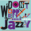Don't Worry Be Jazzy By BENNIE GREEN cover