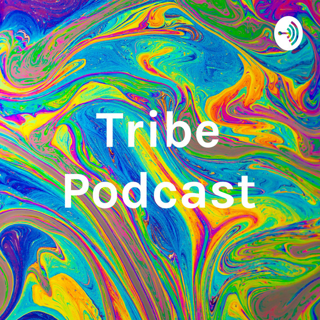 Tribe Podcast | Podcast on Spotify