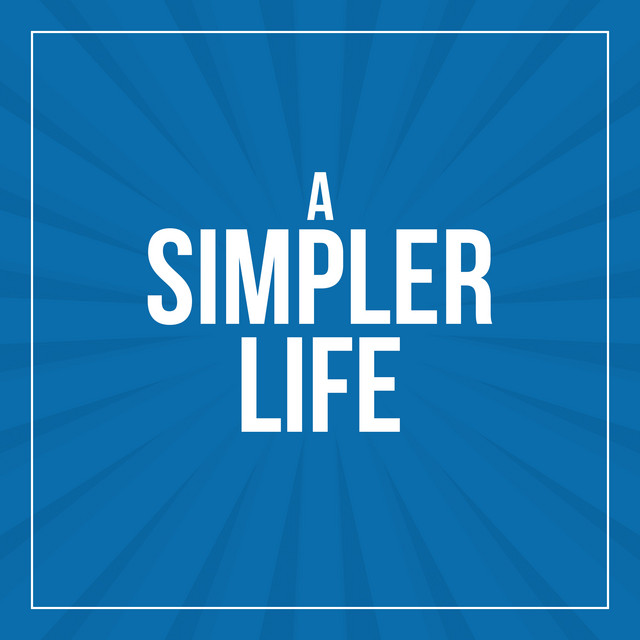 A Simpler Life | Podcast on Spotify