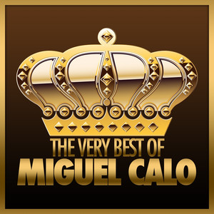 The Very Best Of Miguel Calo album