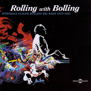 Rolling With Bolling 1973-1983 (Intégrale Claude Bolling Big Band) album