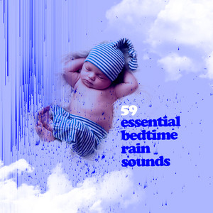 59 Essential Bedtime Rain Sounds album