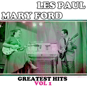 Les Paul & Mary Ford, Greatest Hits, Vol. 1 album