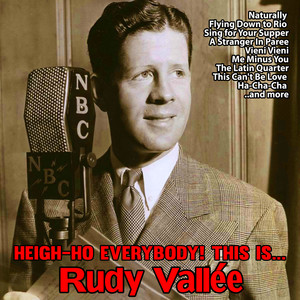 Heigh Ho Everybody! This is Rudy Vallée album