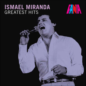Ismael Miranda - Greatest Hits album