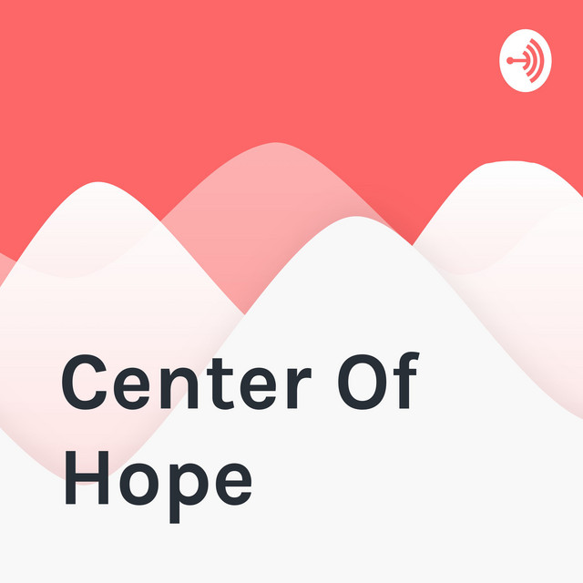 Center Of Hope Podcast on Spotify
