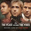 The Place Beyond the Pines (Original Motion Picture Soundtrack) cover