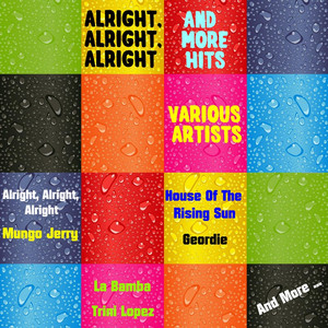 Alright, Alright, Alright and More Hits album
