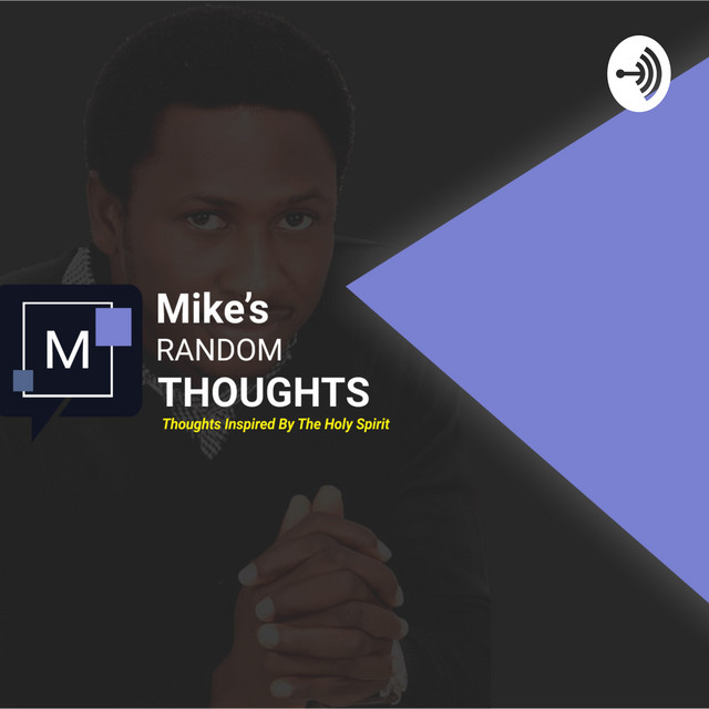 Mike's Random Thoughts | Podcast on Spotify