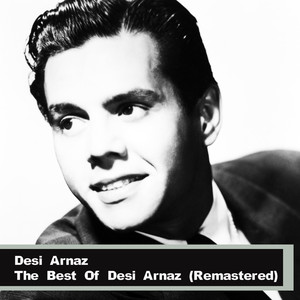 The Best Of Desi Arnaz (Remastered) album
