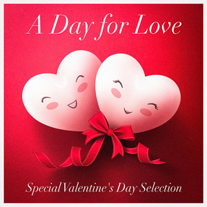 A Day for Love (Special Valentine's Day Selection - Acoustic Versions of Love Songs) album