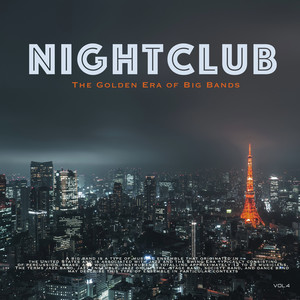 Nightclub, Vol. 4 (The Golden Era of Big Bands) album