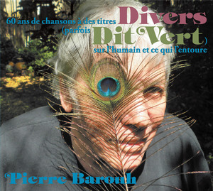60 ans de chansons à des titres Divers (parfois Dit Vert) sur l'humain et ce qui l'entoure Albumcover