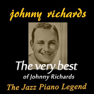 The Very Best of Johnny Richards (The Jazz Piano Legend) Albumcover