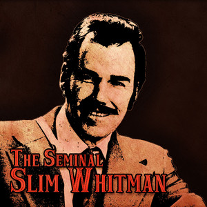 The Seminal Slim Whitman album