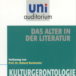 Das Alter in der Literatur (Kulturgerontologie)