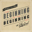 The Beginning of the Beginning of the End Albumcover