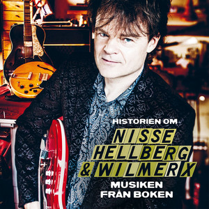 Historien om Nisse Hellberg & Wilmer X - musiken från boken album