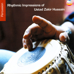 Rhythmic Impressions of Ustad Zakir Hussain cover