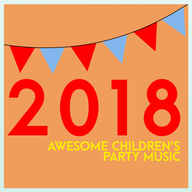 2018 Awesome Children's Party Music