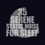 35 Serene Static Noise for Sleep cover
