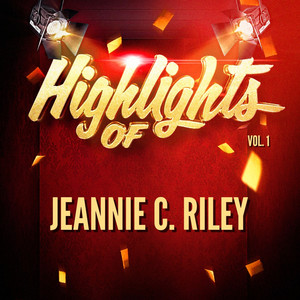 Highlights of Jeannie C. Riley, Vol. 1 cover