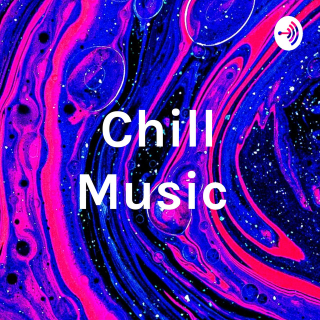 Chill Music | Podcast on Spotify