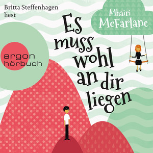 Es muss wohl an dir liegen (Ungekürzte Lesung)