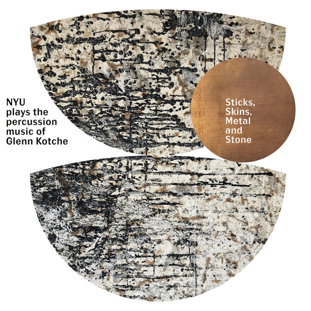 Sticks, Skins, Metal And Stone: Nyu Plays The Percussion Music Of Glenn Kotche cover
