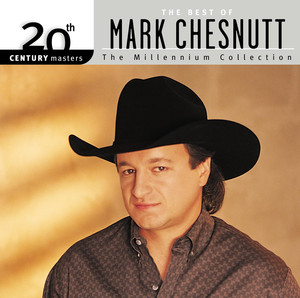20th Century Masters: The Millennium Collection: The Best of Mark Chesnutt album