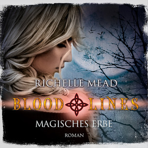 Magisches Erbe - Bloodlines 3 (Ungekürzt)