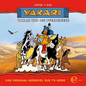 Folge 9: Yakari und die Pferdediebe (Das Original-Hörspiel zur TV-Serie) Audiobook