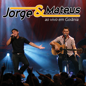 Jorge & Mateus Ao Vivo Em Goiânia (Ao Vivo Em Goiânia / 2007) album