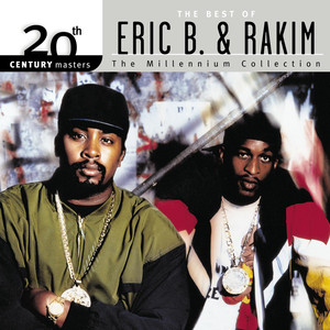 20th Century Masters: The Millennium Collection: Best Of Eric B & Rakim album