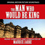 The Man Who Would Be King (Original Motion Picture Soundtrack) cover