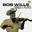 Bob Wills Sings And Plays cover