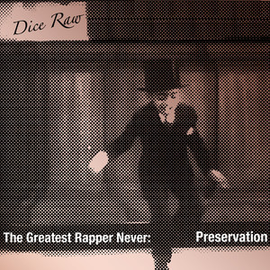The Greatest Rapper Never: Preservation cover