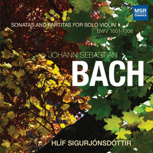 Johann Sebastian Bach: Sonatas and Partitas for Solo Violin, BWV 1001-1006 album
