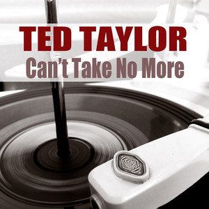 Ted Taylor: Can't Take No More album