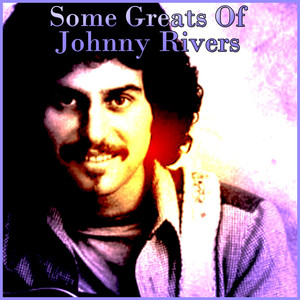 Some Greats Of Johnny Rivers album