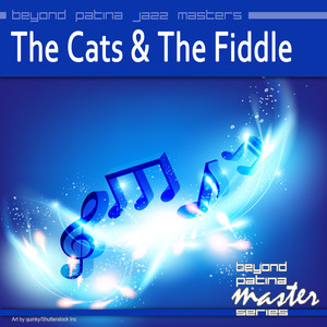 Beyond Patina Jazz Masters: The Cats and the Fiddle cover