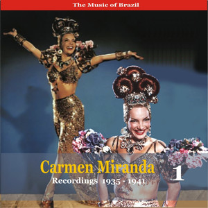 The Music of Brazil / Carmen Miranda, Volume 1 / Recordings 1935 - 1941 Albumcover
