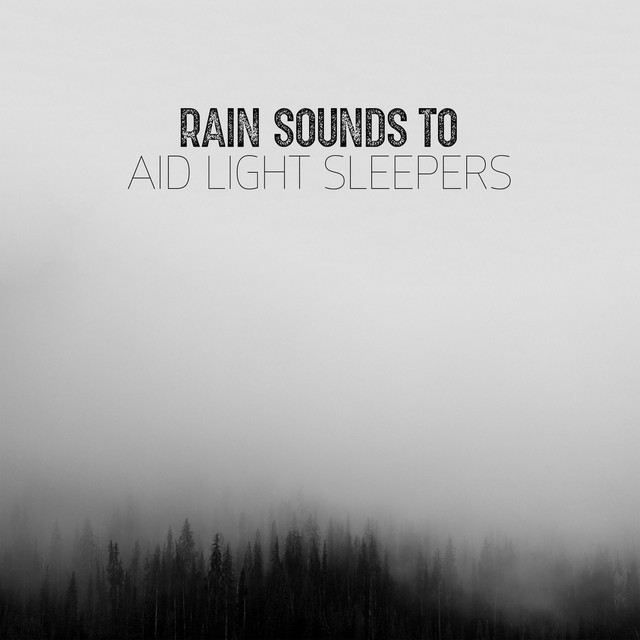 Rain Sounds to Aid Light Sleepers