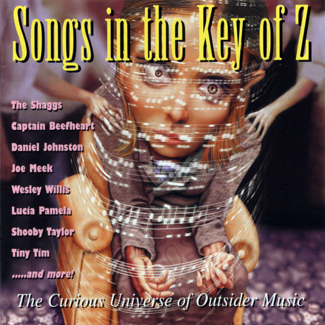 Songs In The Key Of Z, Vol. 1: The Curious Universe Of Outsider Music cover