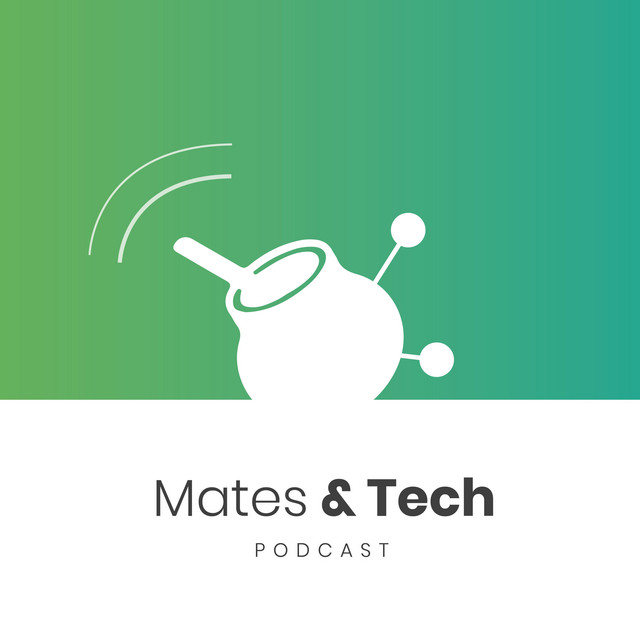 Mates & Tech | Podcast on Spotify