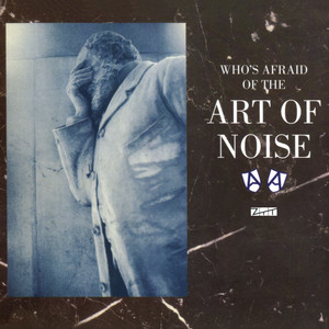Who's Afraid of the Art of Noise (Deluxe Edition) album