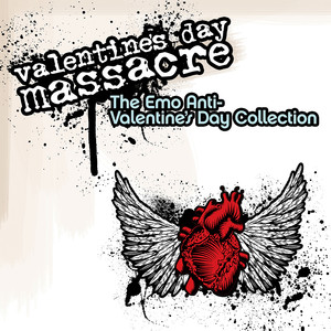Valentine's Day Massacre: The Emo Anti-Valentine's Day Collection album