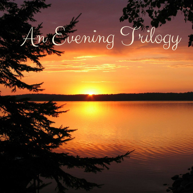 An Evening Trilogy