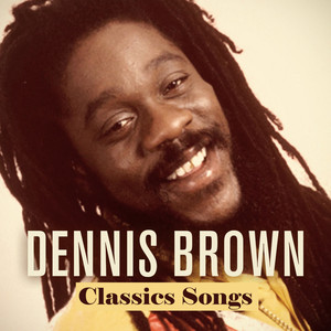 Dennis Brown: Classics Songs cover